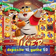 deposite 10 ganhe 50